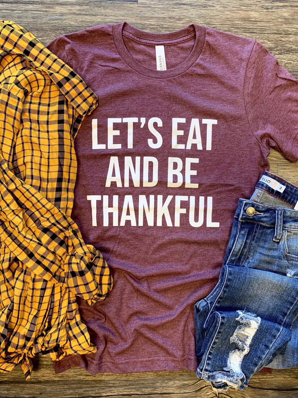 Let’s Eat And Be Thankful Tee